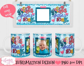 DIGITAL DOWNLOAD Father's Day mug template sublimation design PNG photo mug wrap for 11oz coffee mug customizable picture for dad mug gift