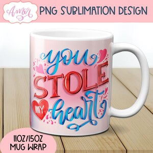 Vous avez volé mon coeur d'emballage de tasse à café PNG pour sublimation, modèle de tasse de Saint-Valentin mignon pour 11 oz et 15 oz | Conception de tasse d'anniversaire à télécharger