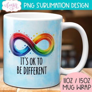 DIGITALE DOWNLOAD Autisme bewustzijn mok wrap sublimatie ontwerp It's ok to be different 11oz koffiemok sjabloon oneindigheidssymbool autisme mok