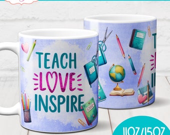 DIGITAL DOWNLOAD Teach Love Inspire mug PNG, teacher mug wrap, sublimation design, teacher appreciation coffee mug template teacher cup wrap