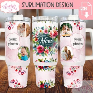 DESCARGA DIGITAL Envoltorio de vaso con foto de la mejor mamá PNG para sublimación Marco de fotos del Día de la Madre Plantilla de vaso de 40 oz PNG personalizable con diseño floral