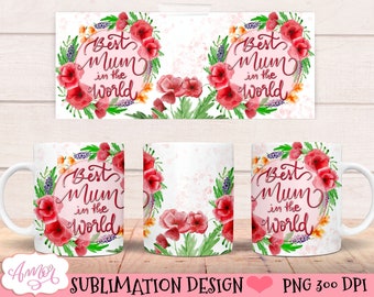 May include: Sublimation design for a mug featuring a watercolor floral wreath with red poppies and the text "Best Mum in the World".