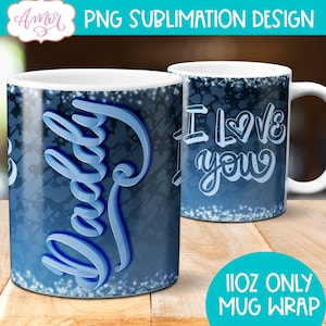 Papá te amo envoltura de taza PNG para sublimación, gráfico de plantilla de taza de café del Día del Padre de 11 oz para sublimación, regalo de papá de hija hijo