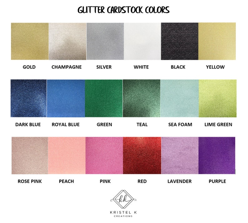 May include: A chart showing 15 different colors of glitter cardstock. The colors are gold, champagne, silver, white, black, yellow, dark blue, royal blue, green, teal, sea foam, lime green, rose pink, peach, pink, red, lavender, and purple.
