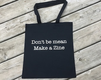 Don't Be Mean Make A Zine Zinester Black Tote Bag