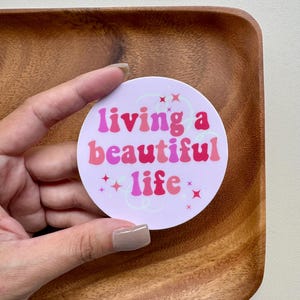 Living a Beautiful Life Sticker | Decorative, Faith, Fun Sticker