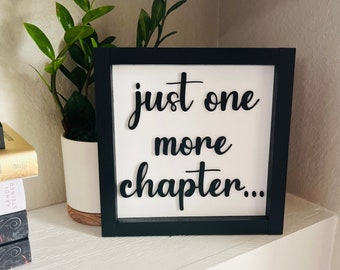 Just One More Chapter Sign, Book Shelf Decor, Bookish Shelf Decor, Reader Gift, Library Decorations, Reading Nook Sign, Shelf Sitter Sign