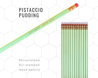 Custom Personalized Gift Pencils (Pistachio Pudding). Great gift for friends, co-workers, students, teachers. Fun & unique for any occasion.