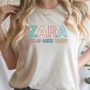 Zara szlag mnie trafi shirt,Polish tshirts, Funny polish shirts, Polish gifts, Gift idea for polish woman image 1