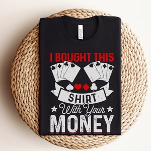 Funny poker shirt, Gambling shirts, Gambler t-shirt, Casino themed design, Gift idea for poker player