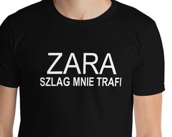 Funny Zara szlag mnie trafi Polish language shirt, Funny Polish gifts, Polskie koszulki, Humorous gift idea for a Polish friend