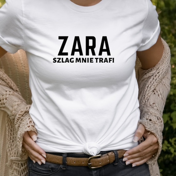 Zara mnie szlag trafi tshirt, Polish tshirts, Funny saying t-shirt, Polish language tshirt, Poland, Funny gift for polish mom, Polish gifts
