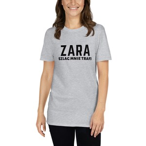 Zara szlag mnie trafi tshirt