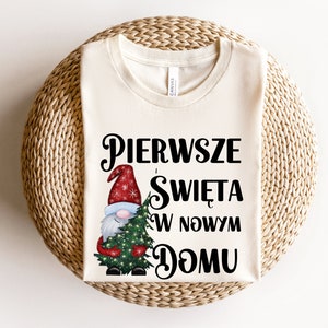 Pierwsze swieta w nowym domu tshirt, Polish Christmas tshirts, Polish gifts, New house owner Xmas gift