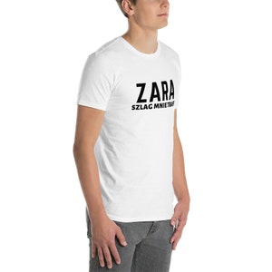 Zara szlag mnie trafi tshirt