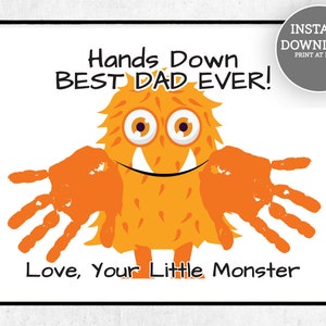 Hands Down Best Dad Ever Printable Handprint Craft, Little Monster ...
