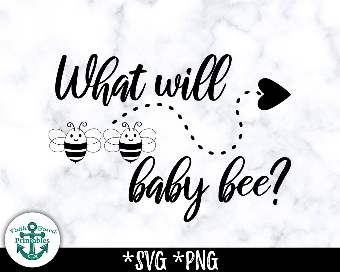 What Will Baby Bee Svg What Will Baby Bee Png New Baby Bee Svg Etsy