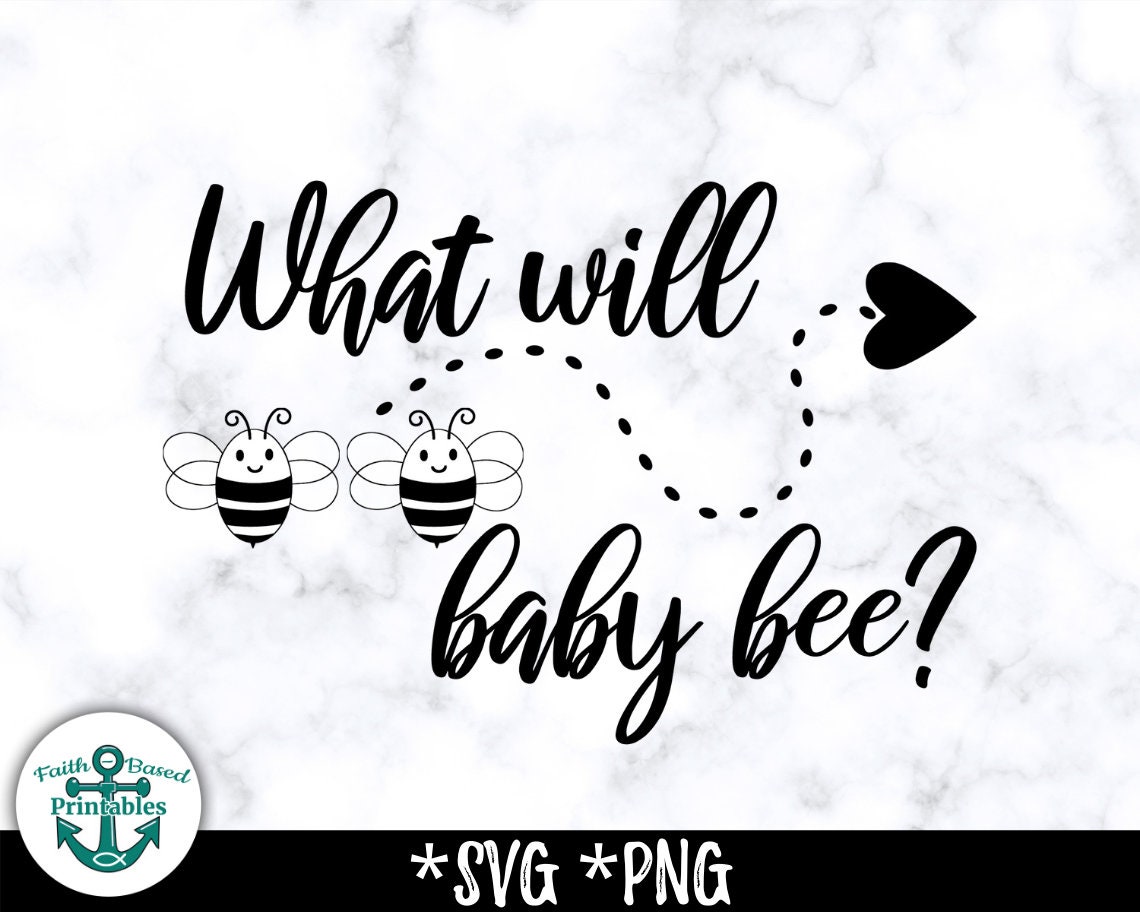 What Will Baby Bee SVG What Will Baby Bee PNG New Baby Bee Svg Etsy