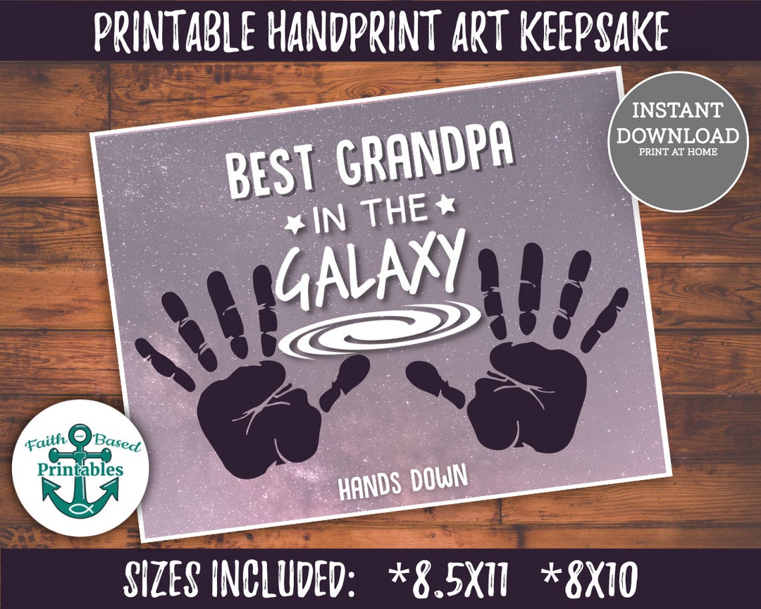 Printable Handprint Gift Best Grandpa in the Galaxy Hands Down Hand ...