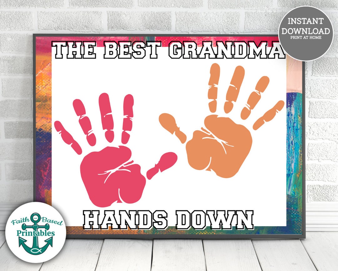 The Best Grandma Hands Down Printable Gift for Grandma Handprint Art ...