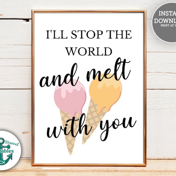 I'll Stop the World and Melt with You Sign Ice Cream Bridal Shower Decor Decorations Couple Gift Wedding Gifts Icecream Theme Printable Easy