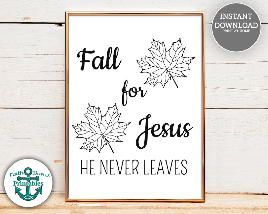 Fall for Jesus He Never Leaves Printable Christian Wall Art Sign Sunday