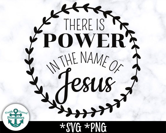 There is Power in the Name of Jesus SVG There is Power in the | Etsy
