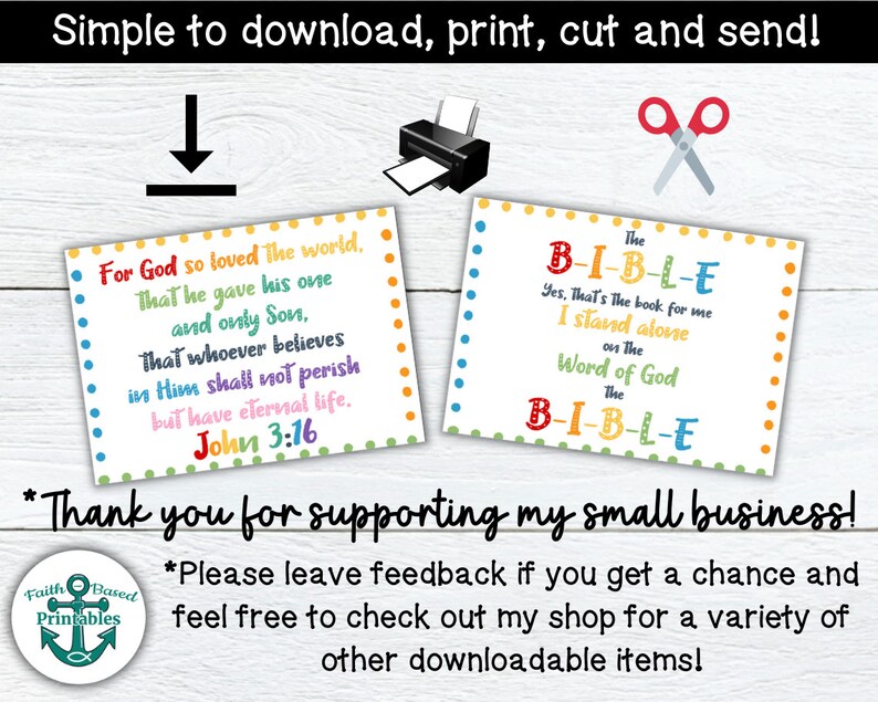 May include: Two printable cards with colorful borders. The first card features the Bible verse John 3:16, "For God so loved the world, that he gave his one and only Son, that whoever believes in Him shall not perish but have eternal life." The second card features the text "The B-I-B-L-E Yes, That's the book for me I stand alone on the Word of God The B-I-B-L-E".