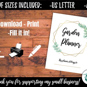 May include: Printable garden planner with a gold geometric frame and green foliage. The text "Garden Planner" is in black lettering. The text "This planner belongs to" is below the frame. The text "PDF SIZES INCLUDED: -US LETTER -A4" is at the top of the image. The text "Download - Print -Fill it in!" is in the middle of the image. The text "*Thank you for supporting my small business!" is at the bottom of the image. The text "Faith Based Printables" is in a circle with an anchor symbol.