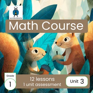 May include: A colourful math course cover with two squirrels and acorns. The text "Math Course" is displayed, with additional text indicating "Grade 1", "12 lessons", "1 unit assessment", and "Unit 3". The background features a leaf pattern.
