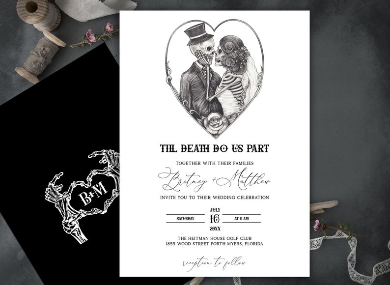 May include: A black and white wedding invitation with a skeleton couple in a heart-shaped frame. The text reads "Til Death Do Us Part" and includes the couple's names, "Britney + Matthew", the date and time of the wedding, and the location.