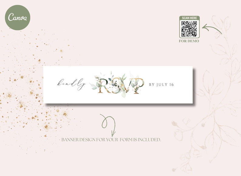 May include: A white banner with the text "Kindly RSVP by July 16". The letters "RSVP" are in gold with floral accents. A QR code and the words "Scan Here For Demo" are in the upper right corner. The background is light pink with gold flecks.