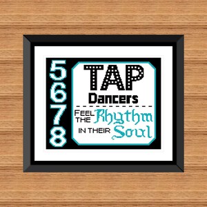 May include: Black and white framed print with the text "5678 TAP Dancers FEEL THE Rhythm IN THEIR Soul" in a blue font.