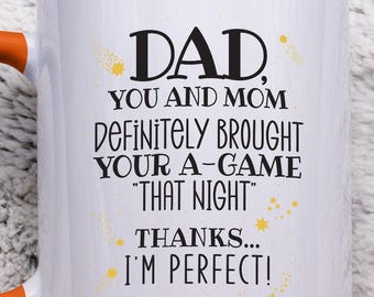 Thanks Dad I'm Perfect - Sarcastic Coffee Mug