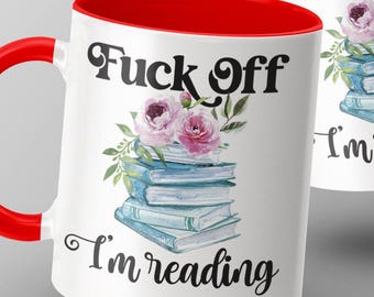 Piss Off I'm Reading Flower Stack Mugs