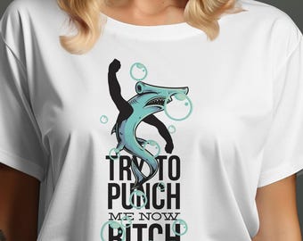 Try to Punch Me Now Shark Attack T-Shirt
