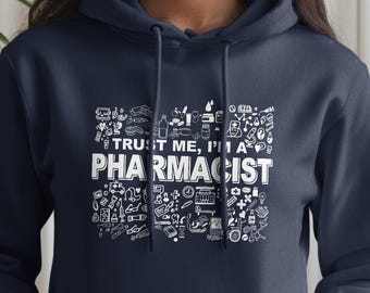 Trust Me I'm A Pharmacist - Fun Medical Hoodie
