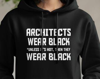 Architects Wear Black Unless It's Hot Hoodie