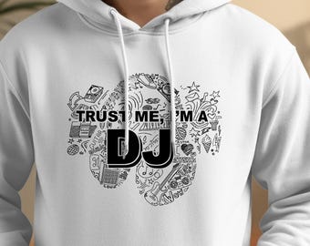 Trust Me I'm a DJ - Music Lover Hoodie