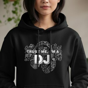 Vertrauen Sie mir, ich bin ein DJ Hoodie, umweltfreundlicher Musikliebhaber Pullover, ultimativer Komfort für DJs, XS-5XL, stilvolle Streetwear für Musikbegeisterte