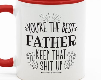 Dad Mugs From Daughter, Best Father Keep That ISH Up, Fathers Day Mugs, Gift For Dads, Sarcastic Coffee Mug, Funny Fathers Day Gift Son