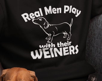 Dachshund Hoodie: Men & Their Weiners Doxie Sweatshirt - Dachshund Dad Gift, Wiener Dog Hoodie - Dachshund Shirt - Chirstmas Dachshund Gifts