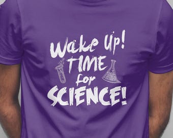 Wake Up Time For Science T-Shirt