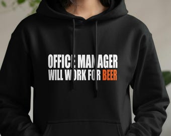 Will Work for Beer - Office Manager Hoodie