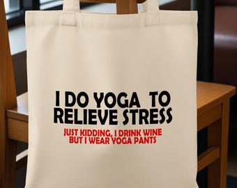 Relieve Stress with Yoga & Wine Tote Bag