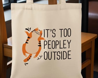It's Too Peopley Outside Cat Lover Tote Bag