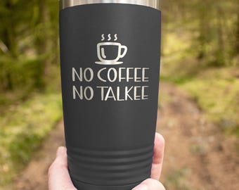 No Coffee No Talkee Thank You - Funny Insulated Tumbler 20 oz