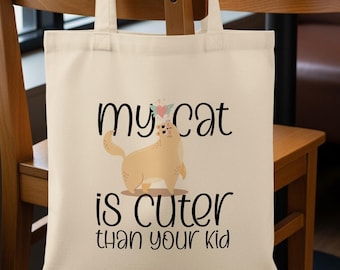 My Cat is Cuter Than Your Kid Tote Bag
