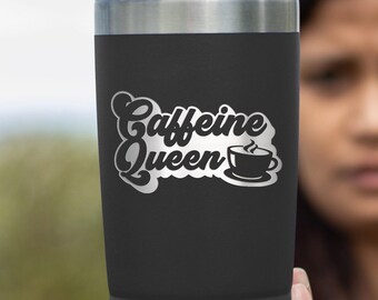 Caffeine Queen - 20oz Insulated Tumbler
