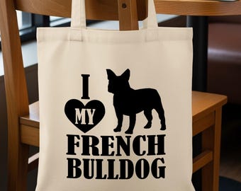 I Love My French Bulldog Tote Bag